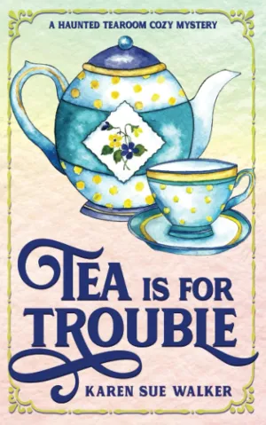 Tea is for Trouble: A Haunted Tearoom Cozy Mystery with Recipes (Haunted Tearoom Cozy Mysteries) Paperback  May 6, 2021